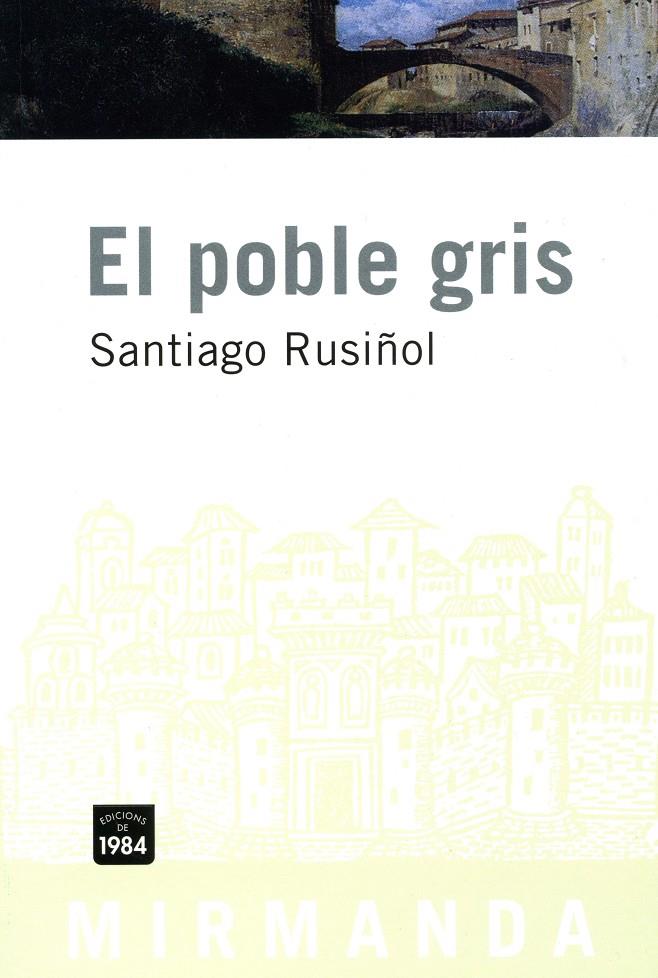 POBLE GRIS, EL | 9788496061798 | RUSIÑOL PRATS, SANTIAGO | Galatea Llibres | Librería online de Reus, Tarragona | Comprar libros en catalán y castellano online