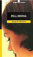 PELL BRUNA | 9788424682378 | MORRERES, JOSEP M. | Galatea Llibres | Librería online de Reus, Tarragona | Comprar libros en catalán y castellano online