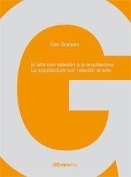 ARTE CON RELACIÓN A LA ARQUITECTURA. LA ARQUITECTURA CON RELACIÓN AL ARTE | 9788425222801 | GRAHAM, DAN | Galatea Llibres | Llibreria online de Reus, Tarragona | Comprar llibres en català i castellà online