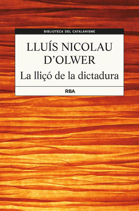 LA LLIÇÓ DE LA DICTADURA | 9788482647456 | NICOLAU D'OLWER, LLUIS | Galatea Llibres | Librería online de Reus, Tarragona | Comprar libros en catalán y castellano online