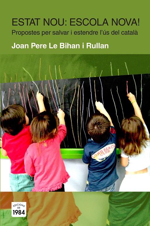 ESTAT NOU? ESCOLA NOVA! | 9788415835424 | LE BIHAN I RULLAN, JOAN PERE | Galatea Llibres | Librería online de Reus, Tarragona | Comprar libros en catalán y castellano online