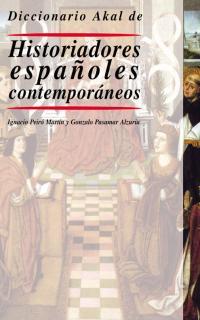 DICCIONARIO HISTORIADORES ESPAÑOLES CONTEMPORANEOS | 9788446014898 | PEIRO MARTIN, IGNACIO | Galatea Llibres | Llibreria online de Reus, Tarragona | Comprar llibres en català i castellà online