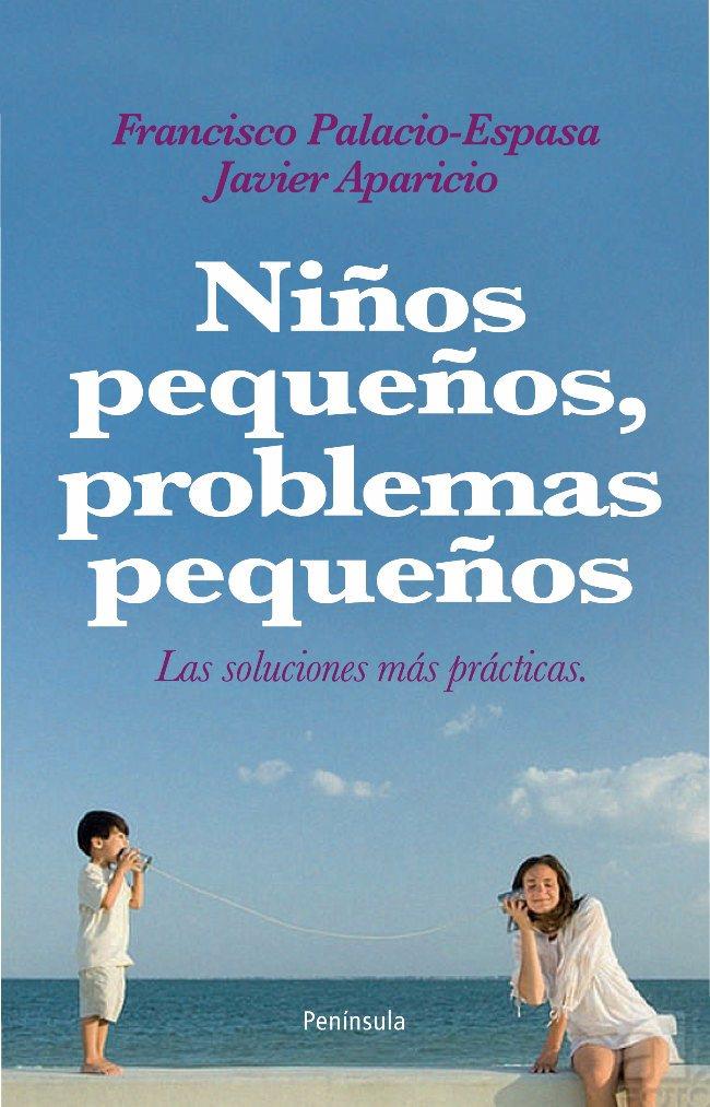 NIÑOS PEQUEÑOS, PROBLEMAS PEQUEÑOS | 9788483079072 | PALACIO-ESPASA, FRANCISCO/ APARICIO BELMONTE, JUAN | Galatea Llibres | Llibreria online de Reus, Tarragona | Comprar llibres en català i castellà online