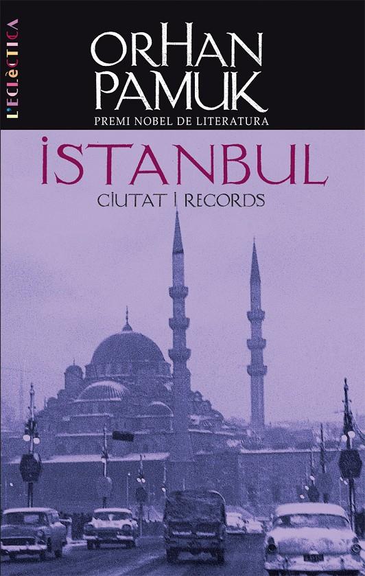 ISTANBUL. CIUTAT I RECORDS | 9788498241839 | PAMUK, ORHAN  | Galatea Llibres | Llibreria online de Reus, Tarragona | Comprar llibres en català i castellà online