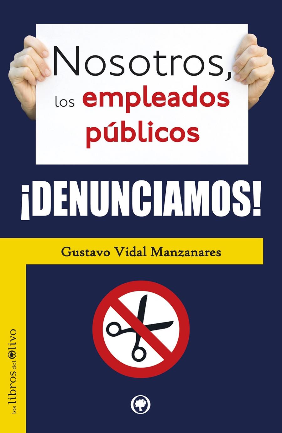 NOSOTROS, LOS EMPLEADOS PÚBLICOS ¡DENUNCIAMOS! | 9788494170409 | VIDAL MANZANARES, GUSTAVO | Galatea Llibres | Llibreria online de Reus, Tarragona | Comprar llibres en català i castellà online