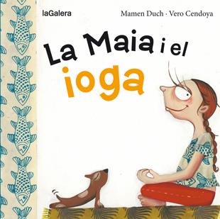 LA MAIA I EL IOGA | 9788424654467 | DUCH, MAMEN | Galatea Llibres | Librería online de Reus, Tarragona | Comprar libros en catalán y castellano online