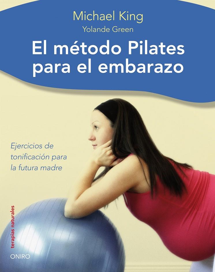 METODO PILATES PARA EL EMBARAZO | 9788497544481 | KING, MICHAEL | Galatea Llibres | Librería online de Reus, Tarragona | Comprar libros en catalán y castellano online