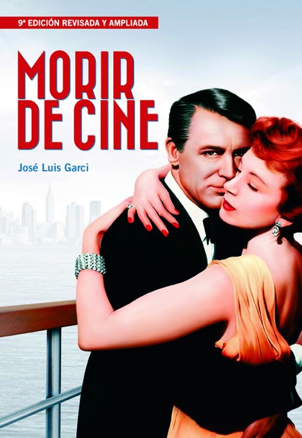 MORIR DE CINE. 9ª EDICIÓN | 9788415606857 | GARCI, JOSE LUIS | Galatea Llibres | Llibreria online de Reus, Tarragona | Comprar llibres en català i castellà online