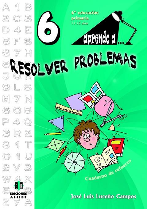 APRENDO A RESOLVER PROBLEMAS 6 | 9788497007511 | LUCEñO CAMPOS, JOSé LUIS | Galatea Llibres | Llibreria online de Reus, Tarragona | Comprar llibres en català i castellà online