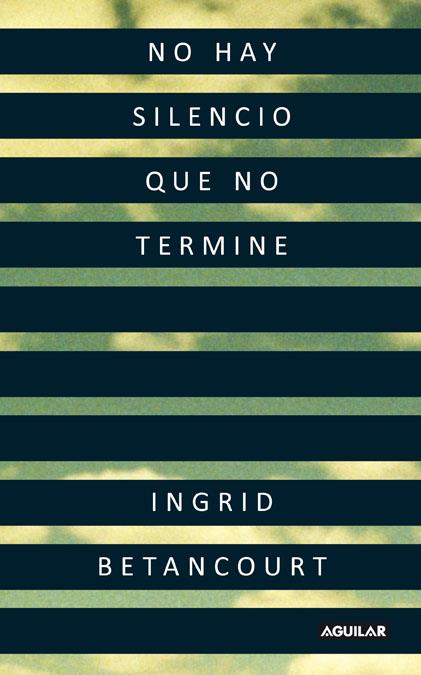 NO HAY SILENCIO QUE NO TERMINE | 9788403101401 | BETANCOURT, INGRID | Galatea Llibres | Llibreria online de Reus, Tarragona | Comprar llibres en català i castellà online