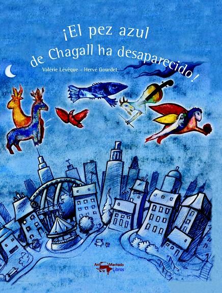 EL PEZ AZUL DE CHAGALL HA DESAPARECIDO! | 9788477749899 | LÉVÊQUE, VALÉRIE | Galatea Llibres | Llibreria online de Reus, Tarragona | Comprar llibres en català i castellà online