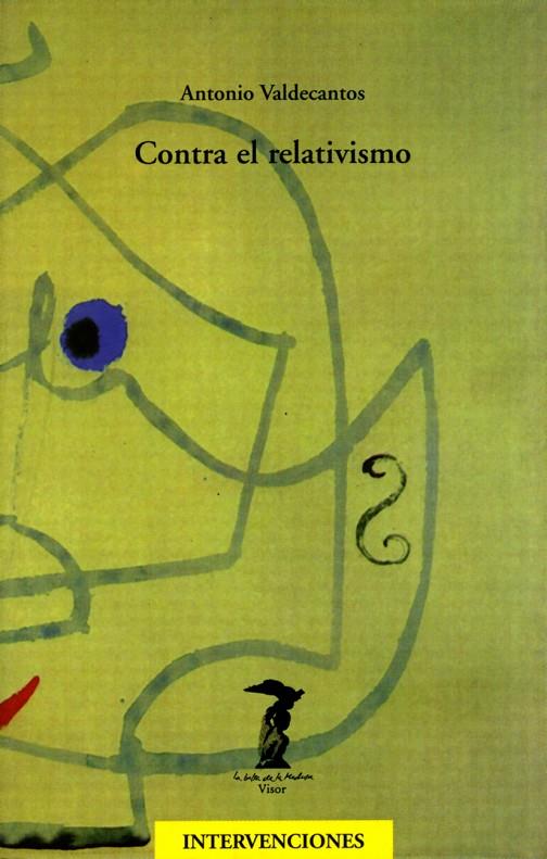 CONTRA EL RELATIVISMO | 9788477746034 | VALDECANTOS, ANTONIO | Galatea Llibres | Llibreria online de Reus, Tarragona | Comprar llibres en català i castellà online