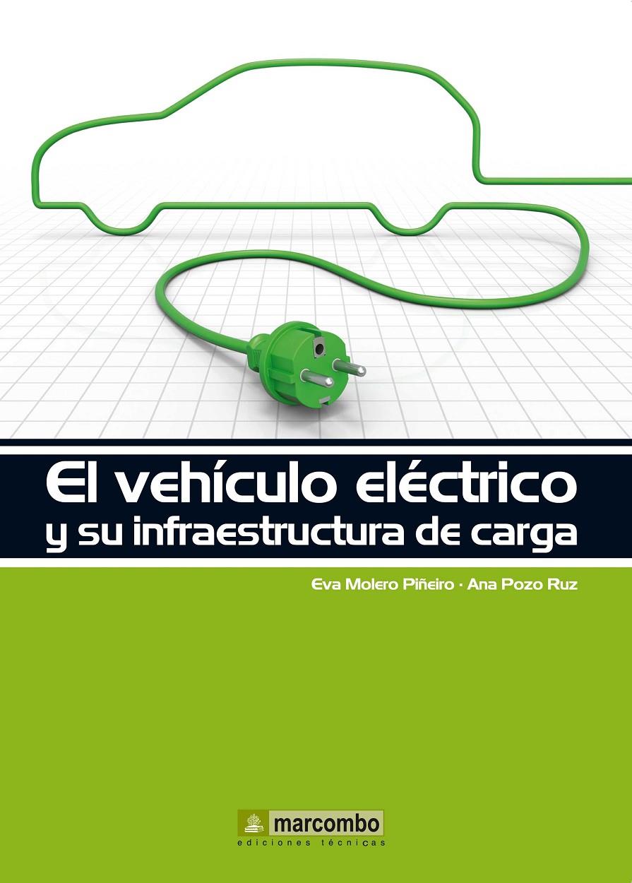 EL VEHÍCULO ELÉCTRICO Y SU INFRAESTRUCTURA DE CARGA | 9788426719096 | MOLERO PIÑEIRO , EVA/POZO RUZ, ANA | Galatea Llibres | Llibreria online de Reus, Tarragona | Comprar llibres en català i castellà online