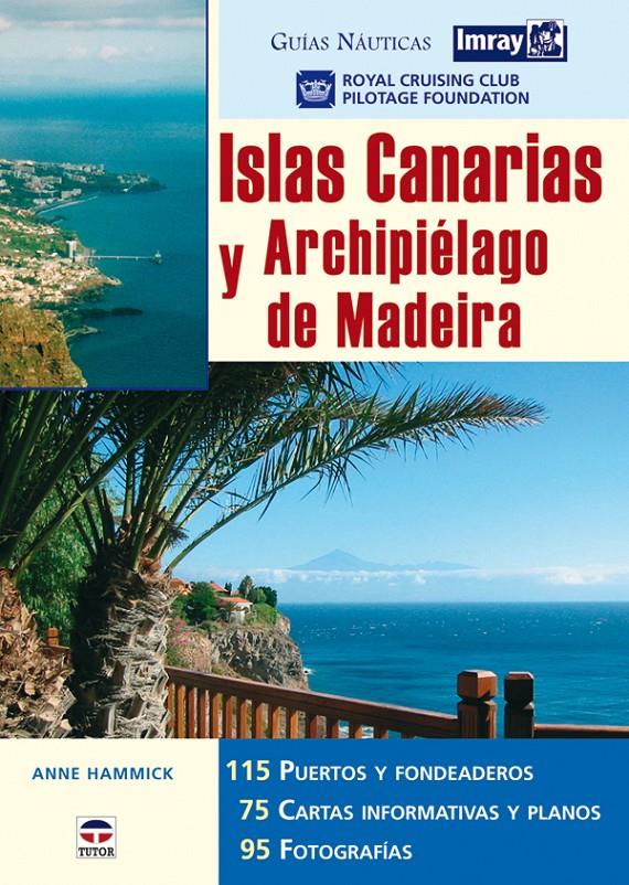 ISLAS CANARIAS Y ARCHIPIELAGO DE MADEIRA, GUIA NAUTICA | 9788479026998 | HAMMICK, ANNE | Galatea Llibres | Llibreria online de Reus, Tarragona | Comprar llibres en català i castellà online