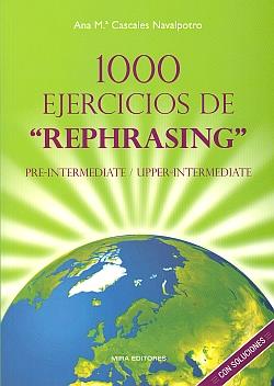 1000 EJERCICIOS DE "REPHRASING": PRE-INTERMEDIATE / UPPER-INTERMEDIATE | 9788484653691 | CASCALES, ANA Mº | Galatea Llibres | Llibreria online de Reus, Tarragona | Comprar llibres en català i castellà online