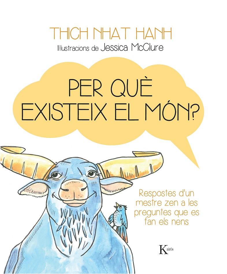 PER QUÈ EXISTEIX EL MÓN? | 9788499884158 | NHAT HANH, THICH | Galatea Llibres | Llibreria online de Reus, Tarragona | Comprar llibres en català i castellà online