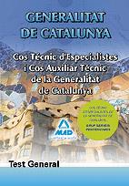 COS TÈCNICS D´ESPECIALISTES I COS D´AUXILIARS TÈCNICS DE LA GENERALITAT DE CATALUNYA. TEST GENERAL  | 9788467641011 | GUERRERO ARROYO, JOSE ANTONIO/LUJAN LOPEZ, EDUARDO/GARCIA POMAR, CONSUELO | Galatea Llibres | Llibreria online de Reus, Tarragona | Comprar llibres en català i castellà online