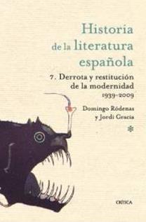 HISTORIA DE LA LITERATURA ESPAÑOLA 7: DERROTA Y RESTITUCIÓN DE LA MODERNIDAD | 9788498921229 | GRACIA, JORDI / RÓDENAS DE MOYA, DOMINGO | Galatea Llibres | Librería online de Reus, Tarragona | Comprar libros en catalán y castellano online