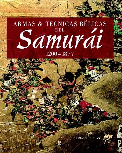 ARMAS Y TÉCNICAS BÉLICAS DEL SAMURÁI | 9788466219396 | CONLAN, TOMAS D. | Galatea Llibres | Llibreria online de Reus, Tarragona | Comprar llibres en català i castellà online