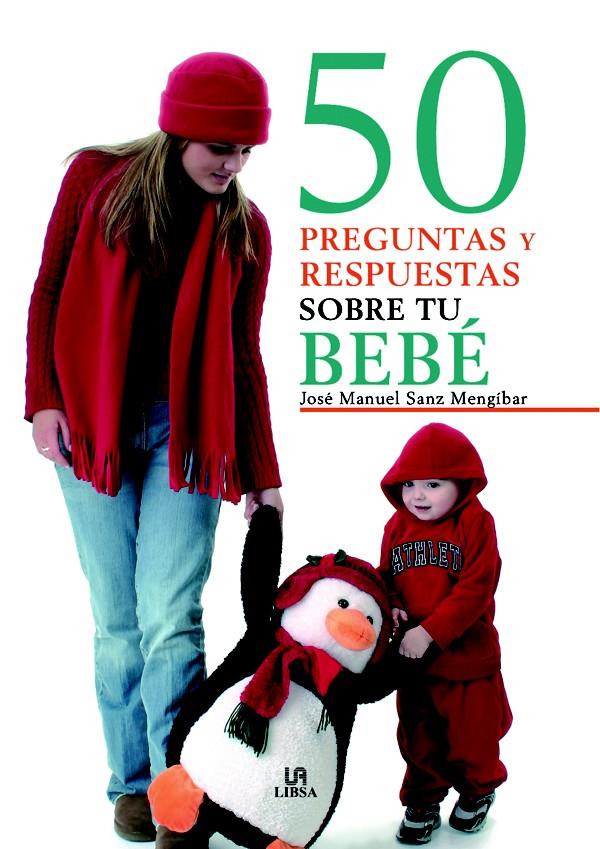 50 PREGUNTAS Y RESPUESTAS SOBRE TU BEBE | 9788466217279 | SANZ MENGIBAR, JOSE MANUEL | Galatea Llibres | Librería online de Reus, Tarragona | Comprar libros en catalán y castellano online