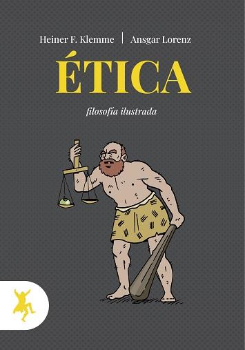 ÉTICA. FILOSOFIA ILUSTRADA | 9788417786267 | KLEMME, HEINER F./LORENZ, ANSGAR | Galatea Llibres | Librería online de Reus, Tarragona | Comprar libros en catalán y castellano online