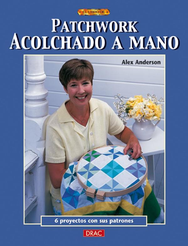 PATCHWORK ACOLCHADO A MANO | 9788488893109 | ANDERSON, ALEX | Galatea Llibres | Llibreria online de Reus, Tarragona | Comprar llibres en català i castellà online