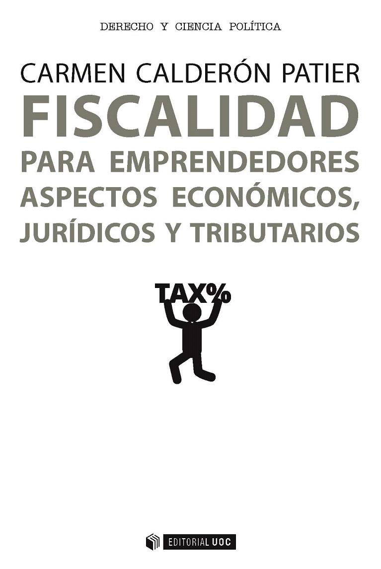 FISCALIDAD PARA EMPRENDEDORES. ASPECTOS ECONOMICOS, JURIDICOS Y TRIBUTARIOS | 9788491166047 | CALDERON, CARMEN | Galatea Llibres | Llibreria online de Reus, Tarragona | Comprar llibres en català i castellà online