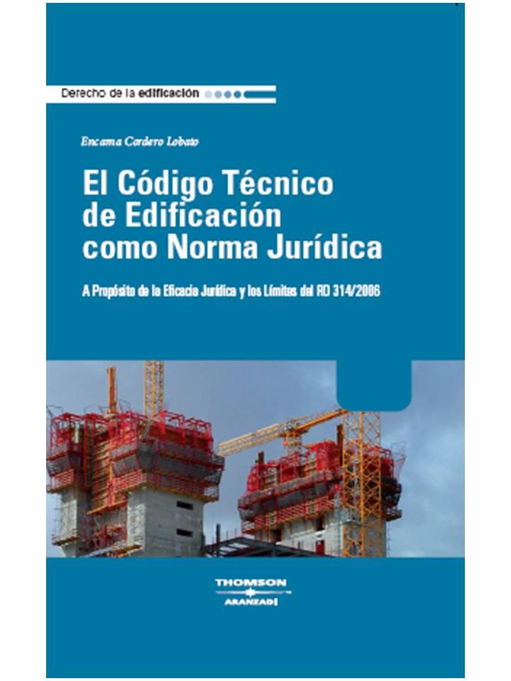 CODIGO TECNICO DE EDIFICACION COMO NORMA JURIDICA : A PRO | 9788483556344 | CORDERO LOBATO, ENCARNA | Galatea Llibres | Llibreria online de Reus, Tarragona | Comprar llibres en català i castellà online