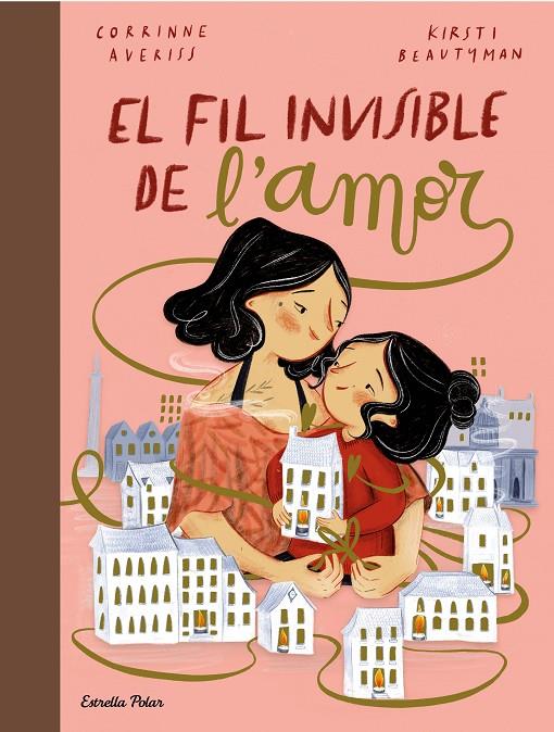 EL FIL INVISIBLE DE L'AMOR | 9788413891651 | AVERISS, CORRINNE/BEAUTYMAN, KIRSTI | Galatea Llibres | Llibreria online de Reus, Tarragona | Comprar llibres en català i castellà online