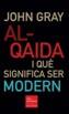 AL-QAIDA I QUE SIGNIFICA SER MODERN | 9788466404495 | GRAY, JOHN | Galatea Llibres | Llibreria online de Reus, Tarragona | Comprar llibres en català i castellà online