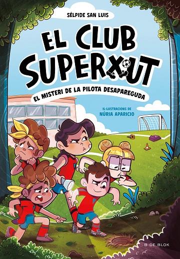 EL CLUB SUPERXUT 1 - EL MISTERI DE LA PILOTA DESAPAREGUDA | 9788419910080 | SAN LUIS, SÉLPIDE | Galatea Llibres | Llibreria online de Reus, Tarragona | Comprar llibres en català i castellà online