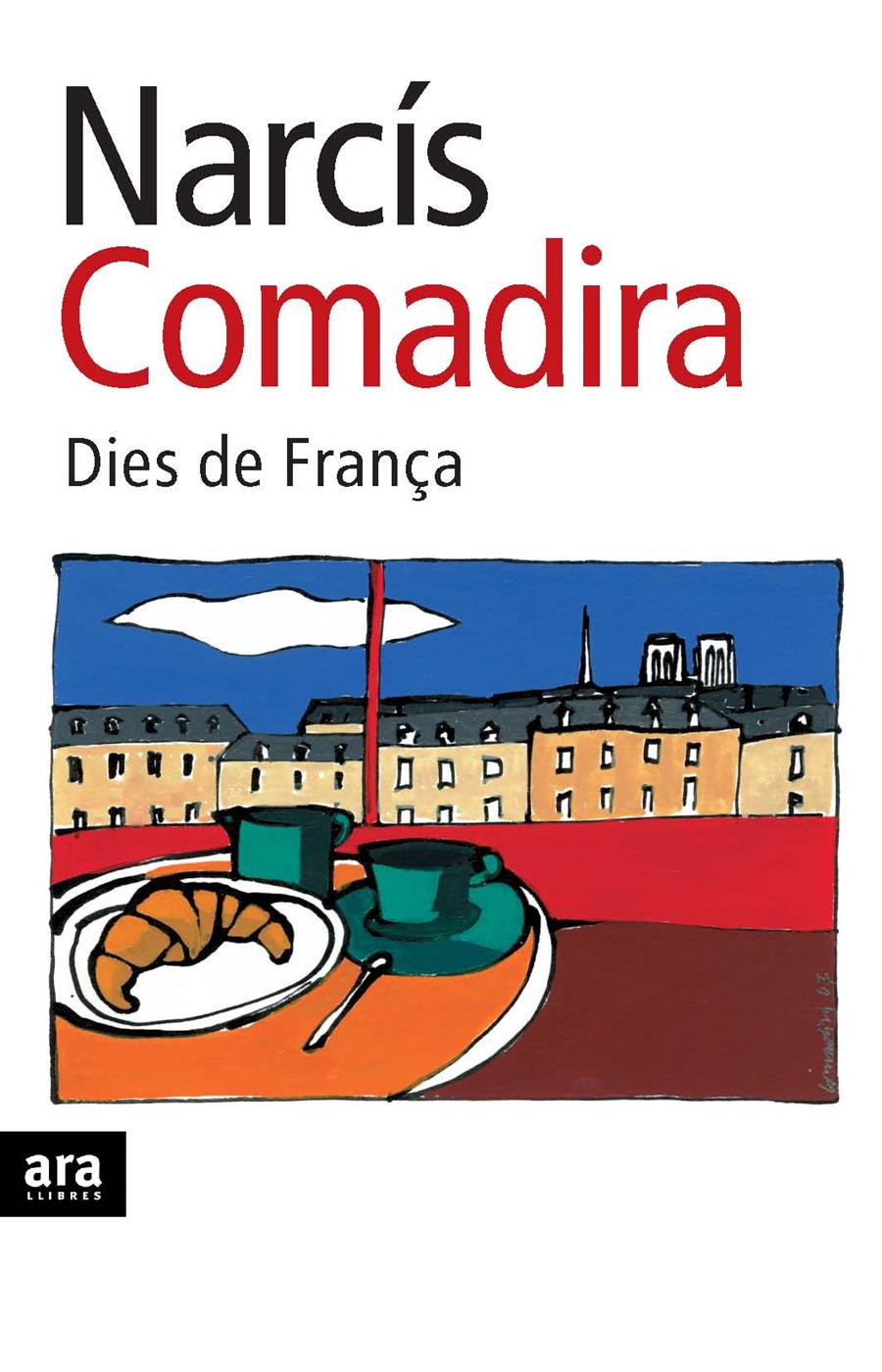 DIES DE FRANÇA | 9788492406807 | COMADIRA, NARCIS | Galatea Llibres | Llibreria online de Reus, Tarragona | Comprar llibres en català i castellà online