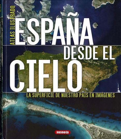 ESPAÑA DESDE EL CIELO. ATLAS ILUSTRADO | 9788467766110 | GEEL, HANS | Galatea Llibres | Llibreria online de Reus, Tarragona | Comprar llibres en català i castellà online