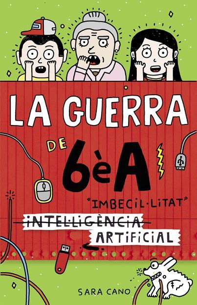 IMBECIL·LITAT ARTIFICIAL (LA GUERRA DE 6ÈA 3) | 9788420485140 | CANO, SARA | Galatea Llibres | Llibreria online de Reus, Tarragona | Comprar llibres en català i castellà online