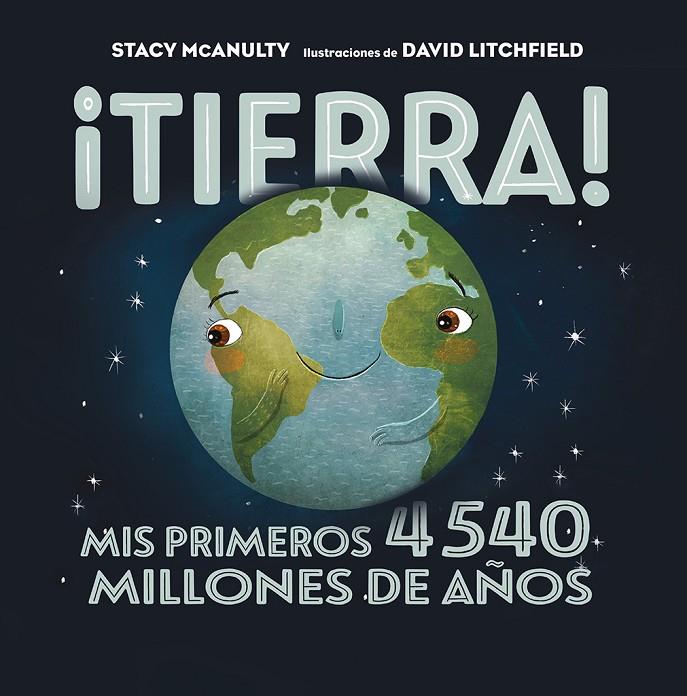 TIERRA! MIS PRIMEROS 4540 MILLONES DE AÑOS | 9788491455752 | MCANULTY, STACY | Galatea Llibres | Llibreria online de Reus, Tarragona | Comprar llibres en català i castellà online