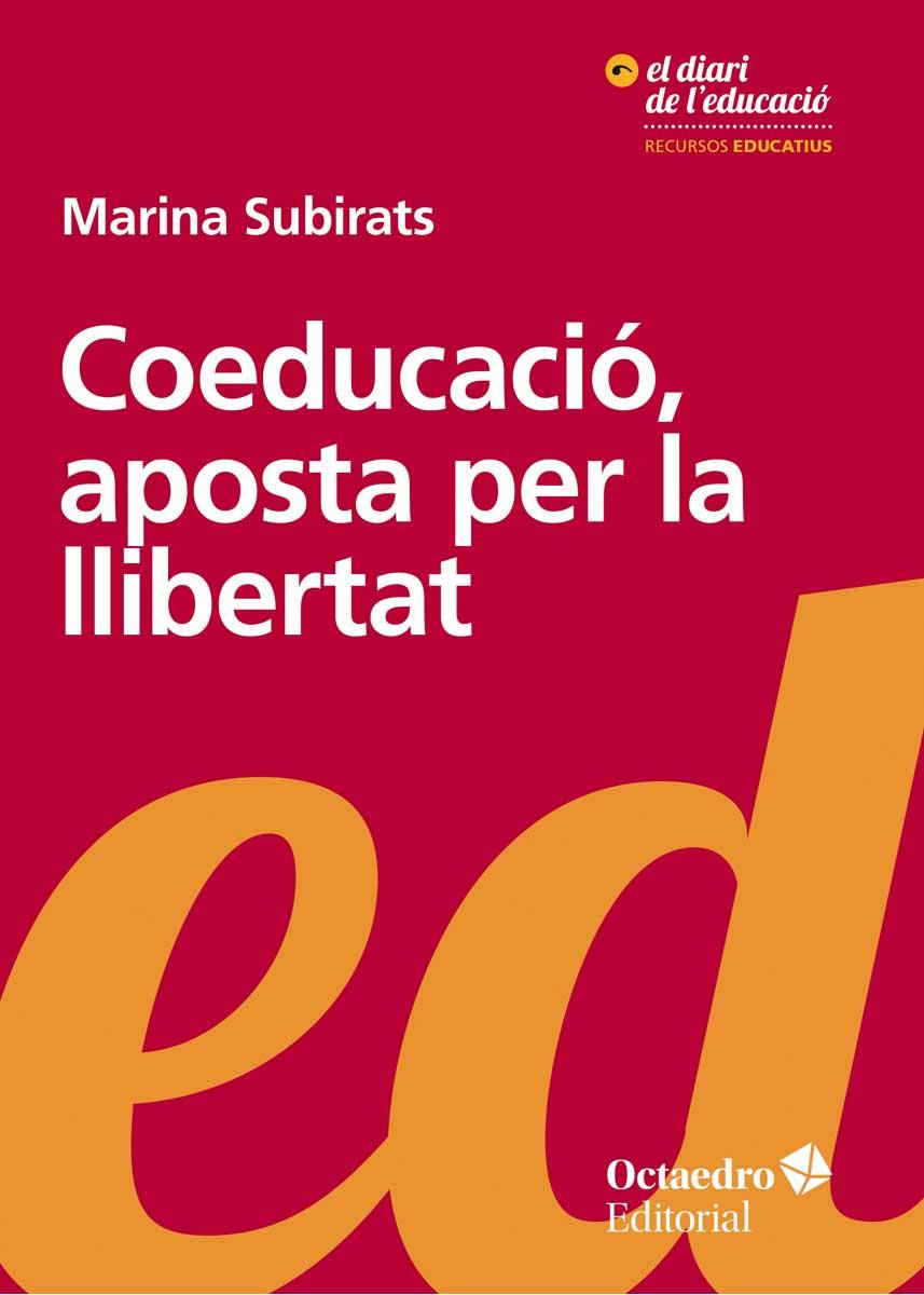 COEDUCACIO APOSTA PER LA LLIBERTAT | 9788499219189 | SUBIRATS, MARINA | Galatea Llibres | Llibreria online de Reus, Tarragona | Comprar llibres en català i castellà online