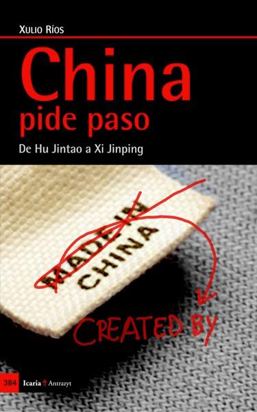 CHINA PIDE PASO | 9788498884661 | RÍOS PAREDES, XULIO | Galatea Llibres | Librería online de Reus, Tarragona | Comprar libros en catalán y castellano online