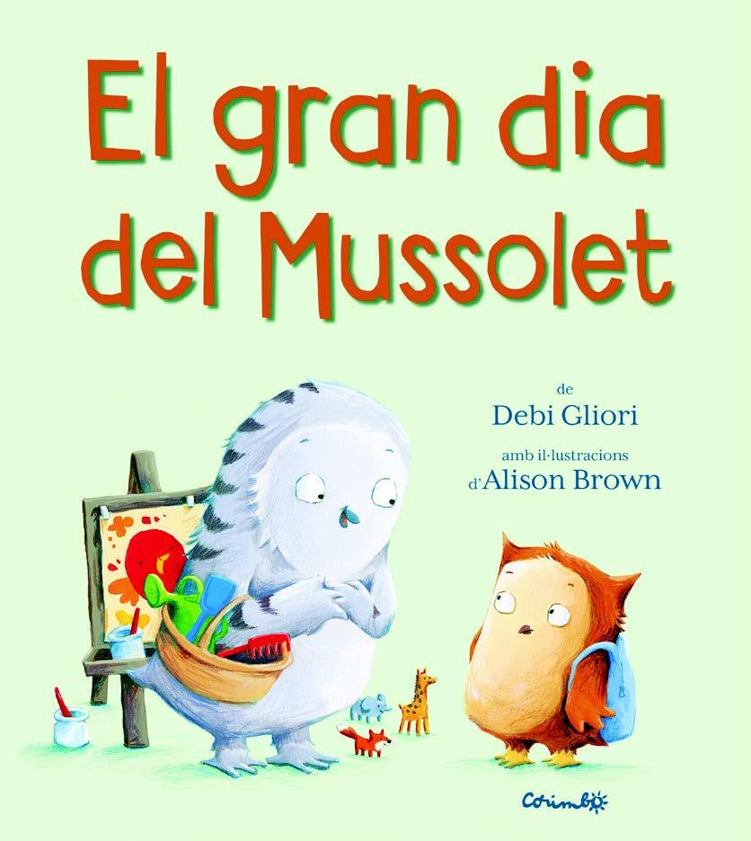 EL GRAN DIA DEL MUSSOLET | 9788484705901 | GLIORI, DEVI | Galatea Llibres | Llibreria online de Reus, Tarragona | Comprar llibres en català i castellà online