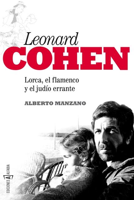 LEONARD COHEN: LORCA, EL FLAMENCO Y EL JUDÍO ERRANTE | 9788494007743 | MANZANO, ALBERTO | Galatea Llibres | Librería online de Reus, Tarragona | Comprar libros en catalán y castellano online