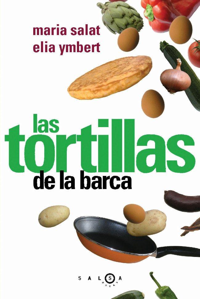 TORTILLAS DE LA BARCA, LAS | 9788496599024 | SALAT, MARIA | Galatea Llibres | Librería online de Reus, Tarragona | Comprar libros en catalán y castellano online