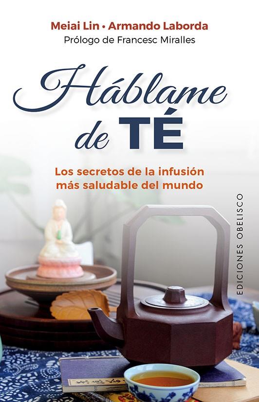 HÁBLAME DE TÉ | 9788491118237 | LIN, MEIAI/LABORDA GUERRERO, ARMANDO LOURDES | Galatea Llibres | Llibreria online de Reus, Tarragona | Comprar llibres en català i castellà online