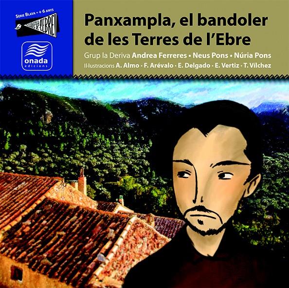 PANXAMPLA, EL BANDOLER DE LES TERRES DE L'EBRE | 9788416505333 | FERRERES PUJOL, ANDREA/PONS CARLES, NEUS/PONS CARLES, NÚRIA | Galatea Llibres | Llibreria online de Reus, Tarragona | Comprar llibres en català i castellà online