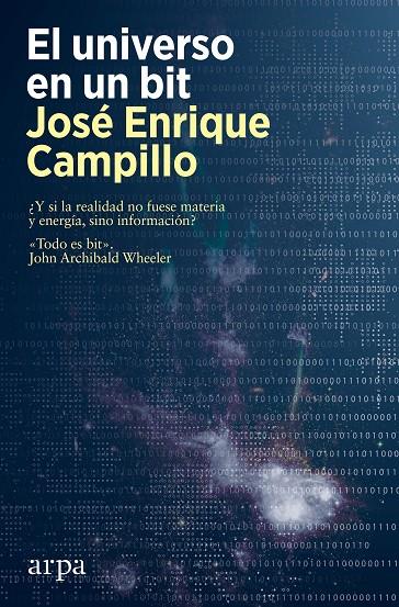 EL UNIVERSO EN UN BIT | 9788418741616 | CAMPILLO, JOSÉ ENRIQUE | Galatea Llibres | Llibreria online de Reus, Tarragona | Comprar llibres en català i castellà online