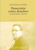 DEMOCRACIA CONTRA DICTADURA : ESCRITS POLITICS, 1915-1960 | 9788472839304 | NICOLAU D'OLWER, LLUIS | Galatea Llibres | Llibreria online de Reus, Tarragona | Comprar llibres en català i castellà online