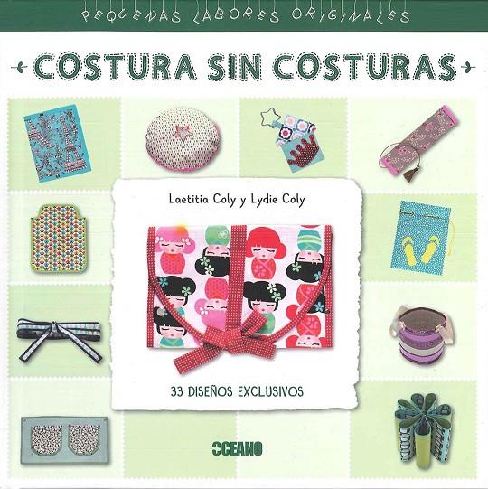 COSTURA SIN COSTURAS. 33 DISEÑOS EXCLUSIVOS | 9788475568973 | COLY, LAETITIA | Galatea Llibres | Llibreria online de Reus, Tarragona | Comprar llibres en català i castellà online