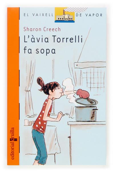 AVIA TORRELLI FA SOPA, L' | 9788466113946 | CREECH, SHARON (1945- ) | Galatea Llibres | Librería online de Reus, Tarragona | Comprar libros en catalán y castellano online