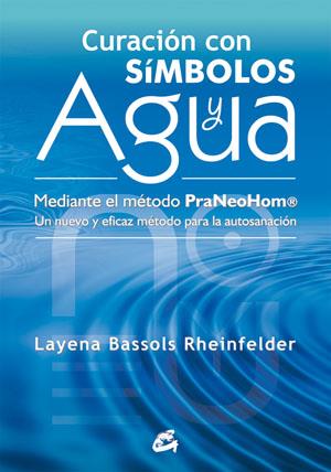 CURACIÓN CON SÍMBOLOS Y AGUA | 9788484454212 | BASSOLS RHEINFELDER, LAYENA | Galatea Llibres | Librería online de Reus, Tarragona | Comprar libros en catalán y castellano online