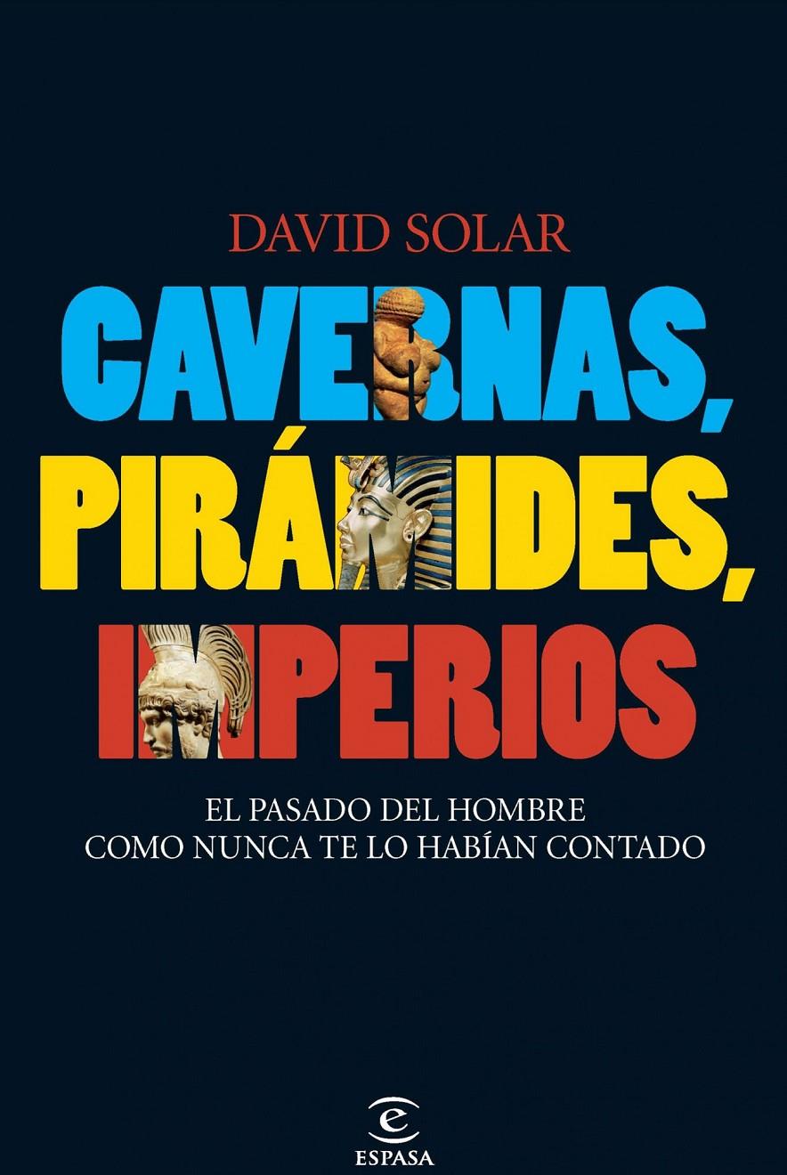 CAVERNAS, PIRAMIDES, IMPERIOS | 9788467033151 | SOLAR, DAVID | Galatea Llibres | Librería online de Reus, Tarragona | Comprar libros en catalán y castellano online