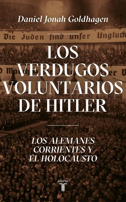 LOS VERDUGOS VOLUNTARIOS DE HITLER | 9788430623044 | GOLDHAGEN, DANIEL JONAH | Galatea Llibres | Llibreria online de Reus, Tarragona | Comprar llibres en català i castellà online