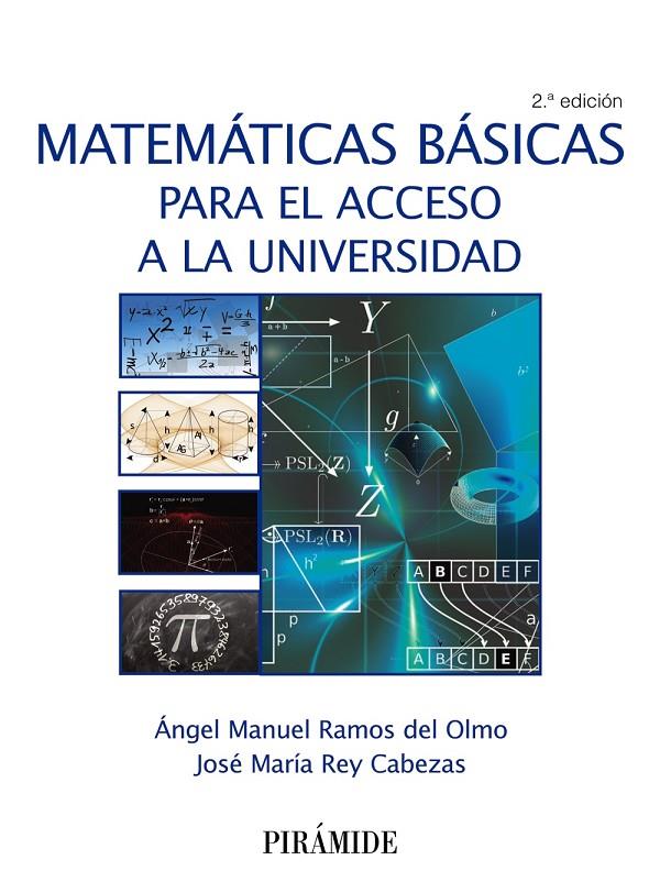 MATEMÁTICAS BÁSICAS PARA EL ACCESO A LA UNIVERSIDAD | 9788436837100 | RAMOS DEL OLMO, ÁNGEL MANUEL/REY CABEZAS, JOSÉ MARÍA | Galatea Llibres | Llibreria online de Reus, Tarragona | Comprar llibres en català i castellà online